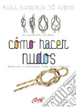 Como Hacer Nudos. E-book. Formato EPUB ebook