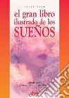 El gran libro ilustrado de los sueños. E-book. Formato EPUB ebook