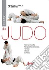 Curso de judo. Historia y filosofia, principios fundamentales, tecnicas, ataques, combate. E-book. Formato EPUB ebook