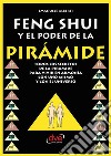 Feng Shui y El Poder de La Piramide. E-book. Formato EPUB ebook