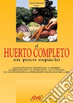 El huerto completo en poco espacio. E-book. Formato EPUB ebook