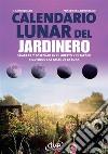 Calendario lunar del jardinero. E-book. Formato EPUB ebook