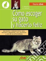 Cómo escoger su gato y hacerlo feliz. E-book. Formato EPUB ebook