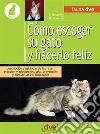 Cómo escoger su gato y hacerlo feliz. E-book. Formato EPUB ebook di Florence Desachy