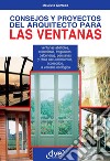 Consejos y proyectos del arquitecto para las ventanas. E-book. Formato EPUB ebook