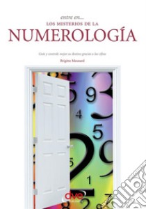 Entre en… los misterios de la numerología. E-book. Formato EPUB ebook di Brigitte Mesnard