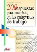 200 respuestas para tener éxito en las entrevistas de trabajo. E-book. Formato EPUB ebook