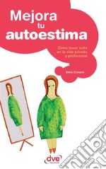 Mejora tu autoestima. E-book. Formato EPUB ebook