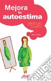 Mejora tu autoestima. E-book. Formato EPUB ebook