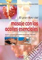 El gran libro del masaje con los aceites esenciales. E-book. Formato EPUB ebook