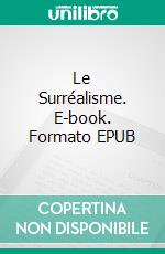 Le Surréalisme. E-book. Formato EPUB ebook di Nathalia Brodskaïa