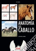 Anatomía del caballo: Guía práctica ilustrada. E-book. Formato EPUB