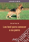 Los test para conocer a su perro. E-book. Formato EPUB ebook di Bianca Frosolini