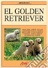 El golden retriever: Orígenes - estándar - elección del cachorro - cría y normas elementales de educación - alimentación higiene. E-book. Formato EPUB ebook di Andrea Pandolfi