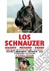 Los schnauzer: cómo escoger el cachorro adecuado - comunicación educación y adiestramiento - alimentación - salud acicalamiento - reproducción. E-book. Formato EPUB ebook di Alessandra Franco