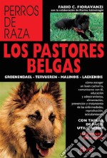 Los pastores belgas: Groenendael - Tervueren - Malinois - Laekenois. E-book. Formato EPUB