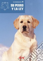 Su perro y la ley. E-book. Formato EPUB ebook