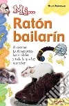 Mi... ratón bailarín: El carácter, la alimentación, los cuidados y todo lo que hay que saber. E-book. Formato EPUB ebook di Bruno Tenerezza