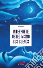 Interprete usted mismo sus sueños. E-book. Formato EPUB ebook