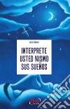 Interprete usted mismo sus sueños. E-book. Formato EPUB ebook di Carine Mayo