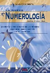 La nueva numerología: Guía Práctica. Sabiduría y curiosidades de los números para descubrir su futuro y el de los demas. E-book. Formato EPUB ebook