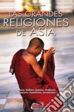 Las grandes religiones de Asia… vedismo, budismo, jainismo, hinduismo, maniqueísmo, chamanismo, zoroastrismo…. E-book. Formato EPUB ebook