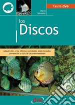 Los discos. Adquisición, cría, últimas variedades seleccionadas, prevención y cura de las enfermedades. E-book. Formato EPUB ebook