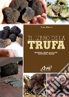 El libro de la trufa. Morfología, hábitat, recolección, conservación, recetario. E-book. Formato EPUB ebook