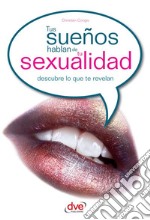 Tus sueños hablan de tu sexualidad. E-book. Formato EPUB