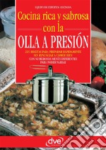 Cocina rica y sabrosa con la olla a presión. E-book. Formato EPUB ebook