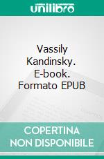 Vassily Kandinsky. E-book. Formato EPUB ebook di Vassily Kandinsky
