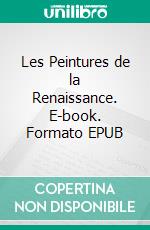 Les Peintures de la Renaissance. E-book. Formato EPUB ebook