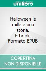 Halloween le mille e una storia. E-book. Formato EPUB ebook