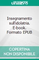 Insegnamento sull'idolatria. E-book. Formato EPUB ebook di Tertulliano