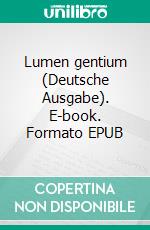 Lumen gentium  (Deutsche Ausgabe). E-book. Formato EPUB ebook