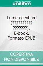 Lumen gentium  (?????????? ???????). E-book. Formato EPUB ebook