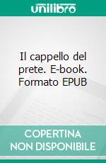 Il cappello del prete. E-book. Formato EPUB ebook di Emilio De Marchi