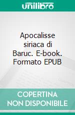 Apocalisse siriaca di Baruc. E-book. Formato EPUB ebook