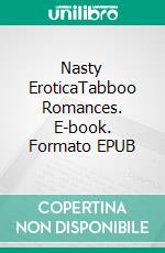 Nasty EroticaTabboo Romances. E-book. Formato EPUB