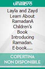 Layla and Zayd Learn About RamadanA Children’s Book Introducing Ramadan. E-book. Formato EPUB ebook