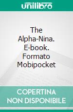 The Alpha-Nina. E-book. Formato EPUB ebook di M.K. Williams