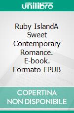 Ruby IslandA Sweet Contemporary Romance. E-book. Formato EPUB ebook