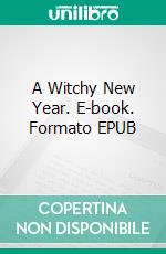 A Witchy New Year. E-book. Formato EPUB ebook di Rhiannon Futch