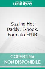 Sizzling Hot Daddy. E-book. Formato EPUB ebook di Olivia Fox