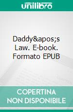 Daddy&apos;s Law. E-book. Formato EPUB