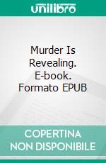 Murder Is Revealing. E-book. Formato EPUB ebook