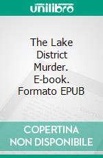 The Lake District Murder. E-book. Formato EPUB ebook di John Bude