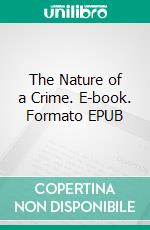 The Nature of a Crime. E-book. Formato EPUB ebook