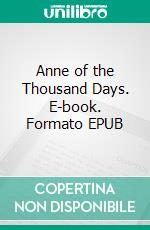 Anne of the Thousand Days. E-book. Formato EPUB ebook