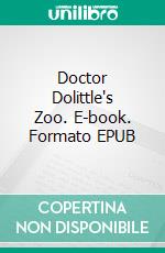 Doctor Dolittle's Zoo. E-book. Formato EPUB ebook di Hugh Lofting